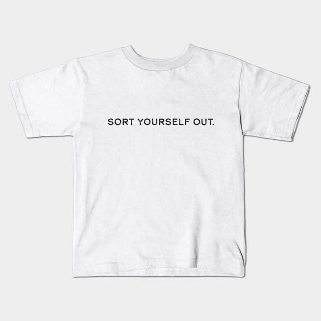 Sort Yourself Out Kids T-Shirt by SunnyLemonader